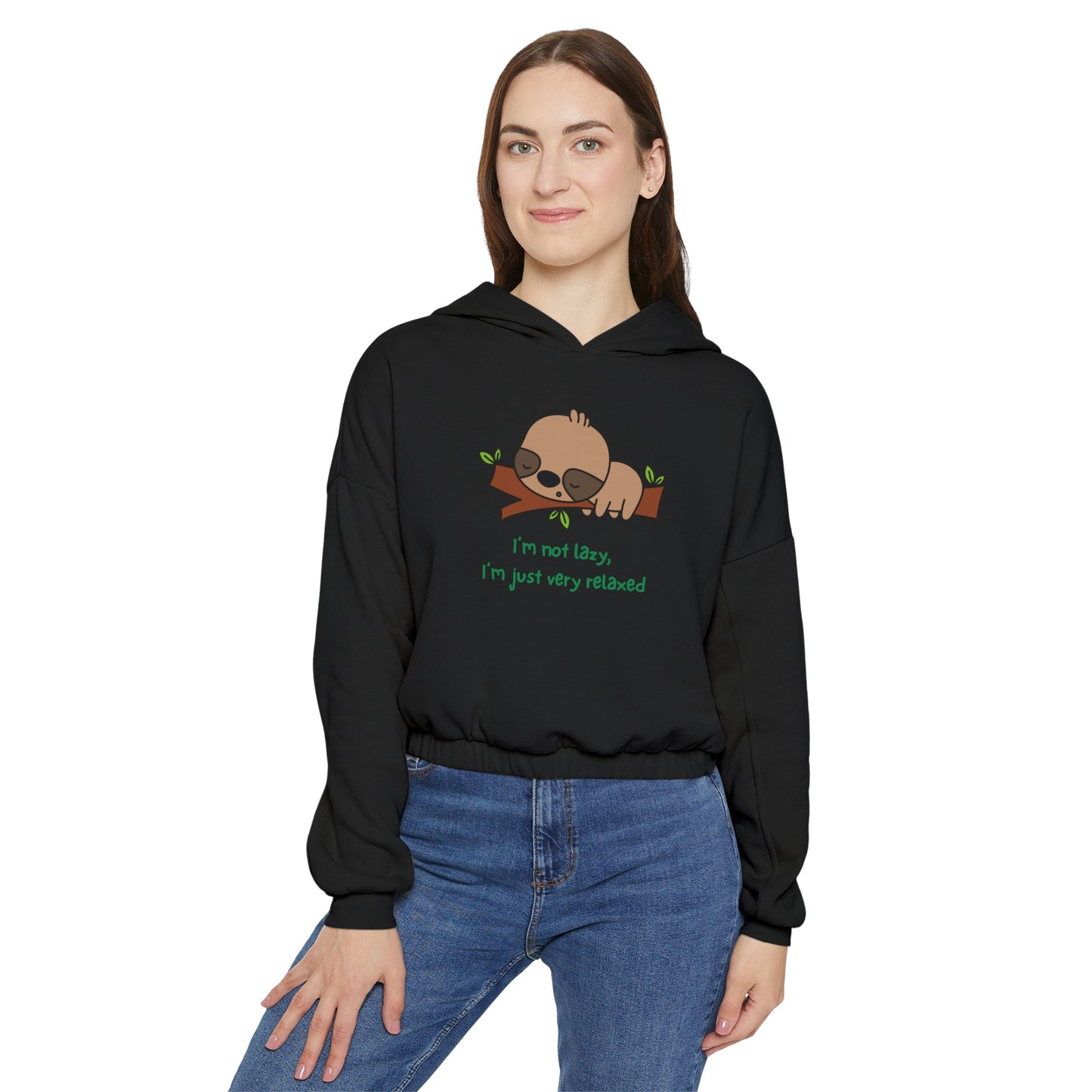 I'm Not Lazy.  I'm Just Very Relaxed.  Women's Cinched Bottom Hoodie