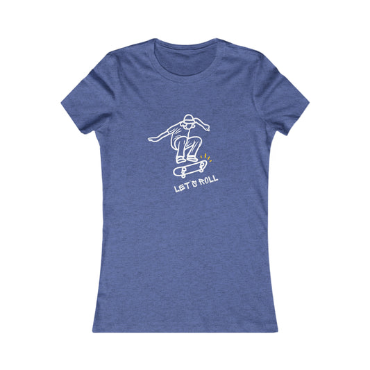 Let's Roll Skateboarder. Women's Favorite Tee