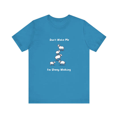 Don't Wake Me, I'm Sheep Walking. Unisex Jersey Short Sleeve Tee