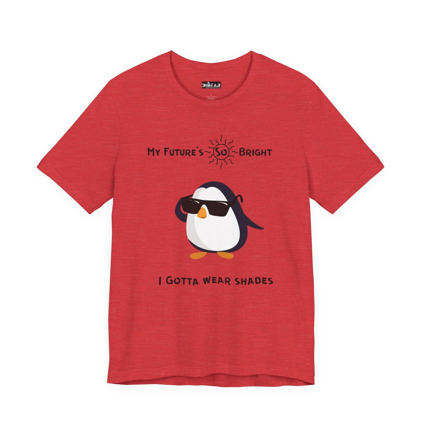 My Future's  So Bright I Gotta Wear Shades. Unisex Jersey Short Sleeve Tee