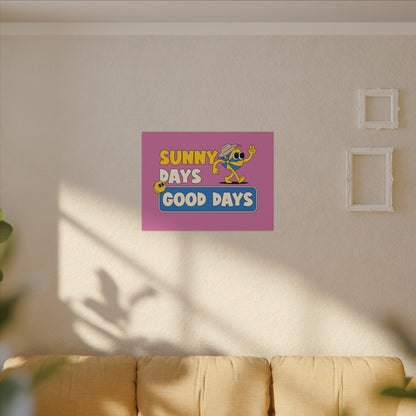 Sunny Days Good Days. Canvas Gallery Wraps