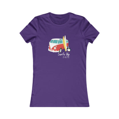 Surf's Up Dude. Women's Favorite Tee