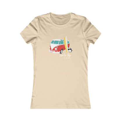 Surf's Up Dude. Women's Favorite Tee