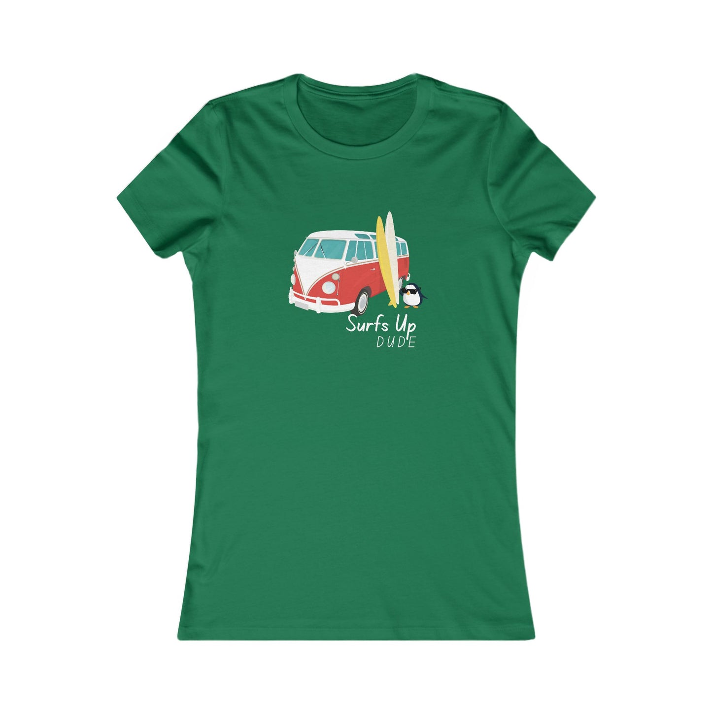 Surf's Up Dude. Women's Favorite Tee