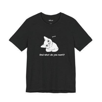 Vexing Cat Wondering What You Want. Unisex Jersey Short Sleeve Tee