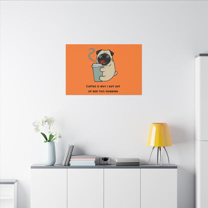 Pete The Bull Dog. Coffee Is Why I Got Out of Bed This Morning. Canvas Gallery Wraps