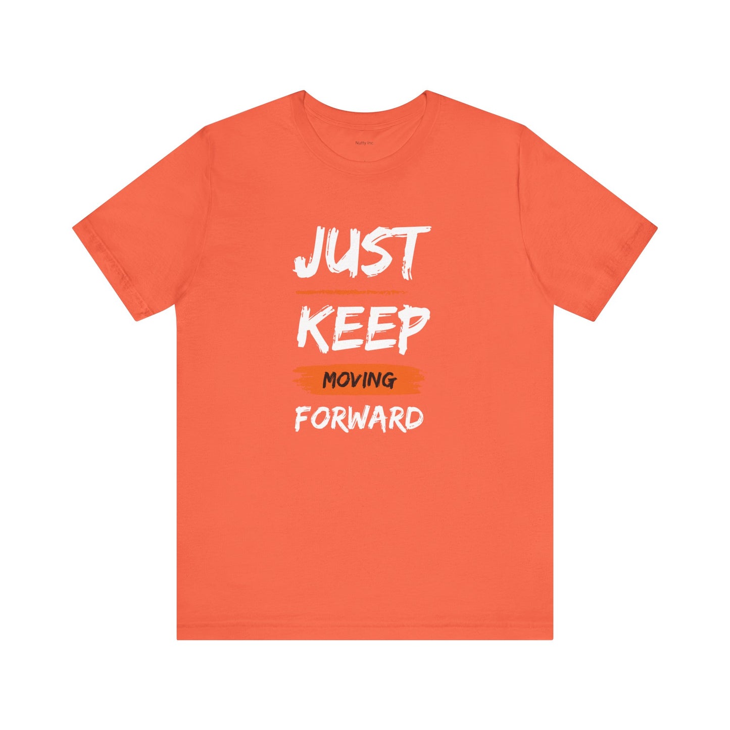 Just Keep Moving Forward. Unisex Jersey Short Sleeve Tee