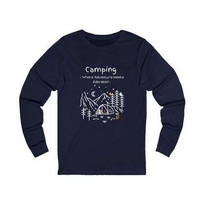 Camping. Where Adventure Meets Adorable. Unisex Jersey Long Sleeve Tee