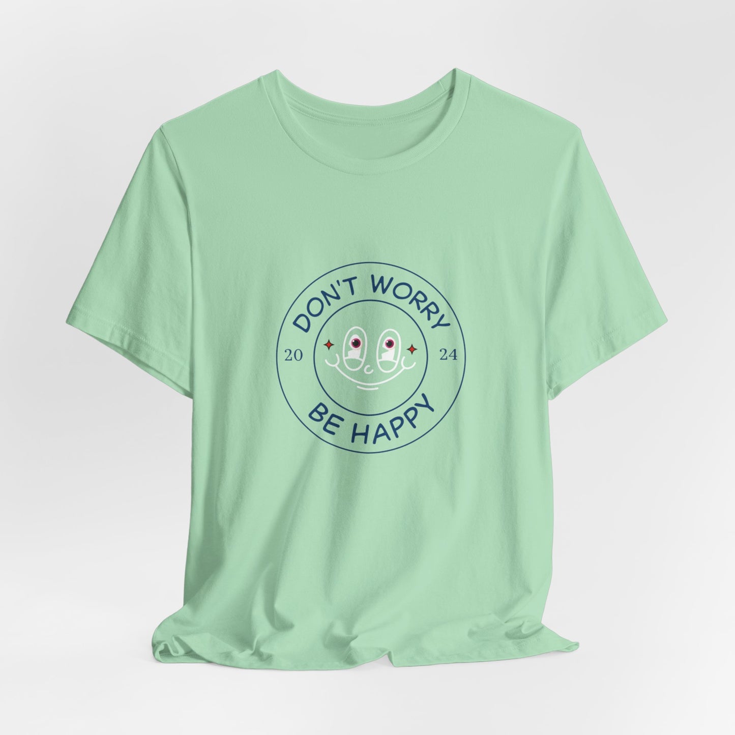 Don't Worry. Be Happy. Unisex Jersey Short Sleeve Tee
