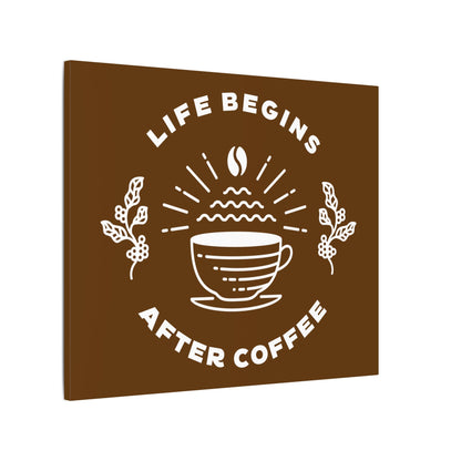 Life Begins After Coffee. Canvas Gallery Wraps