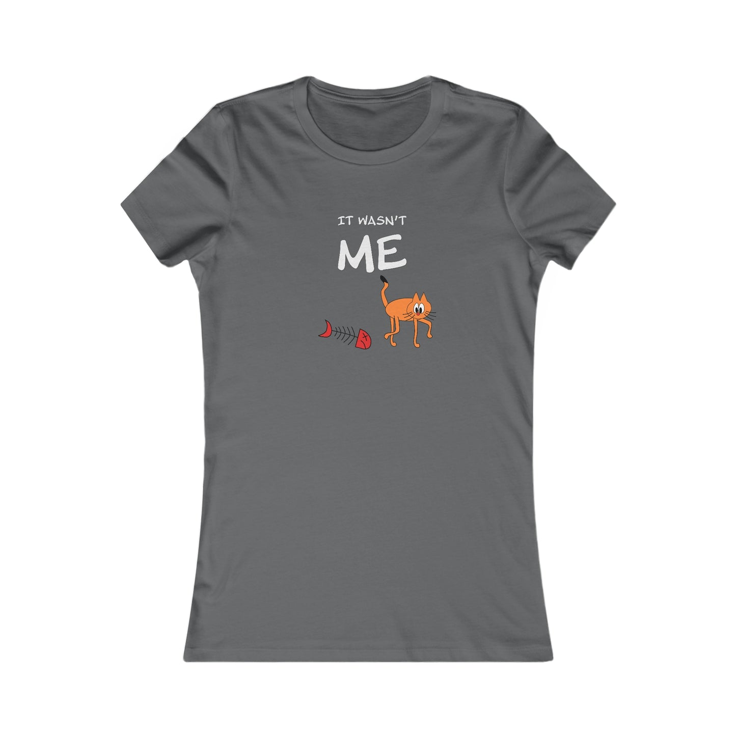 Leo The Cat Didn't Do It..  Women's Favorite Tee