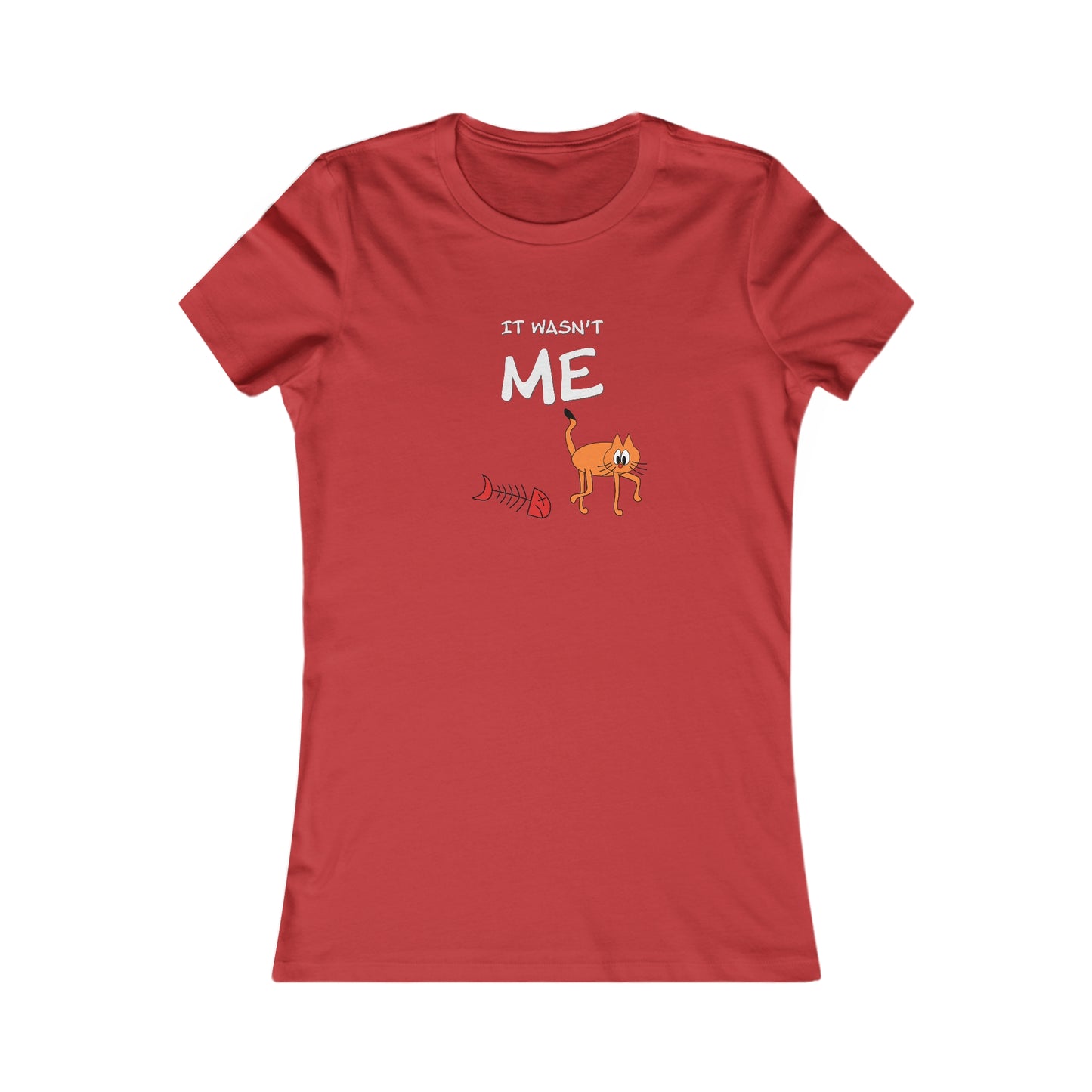 Leo The Cat Didn't Do It..  Women's Favorite Tee