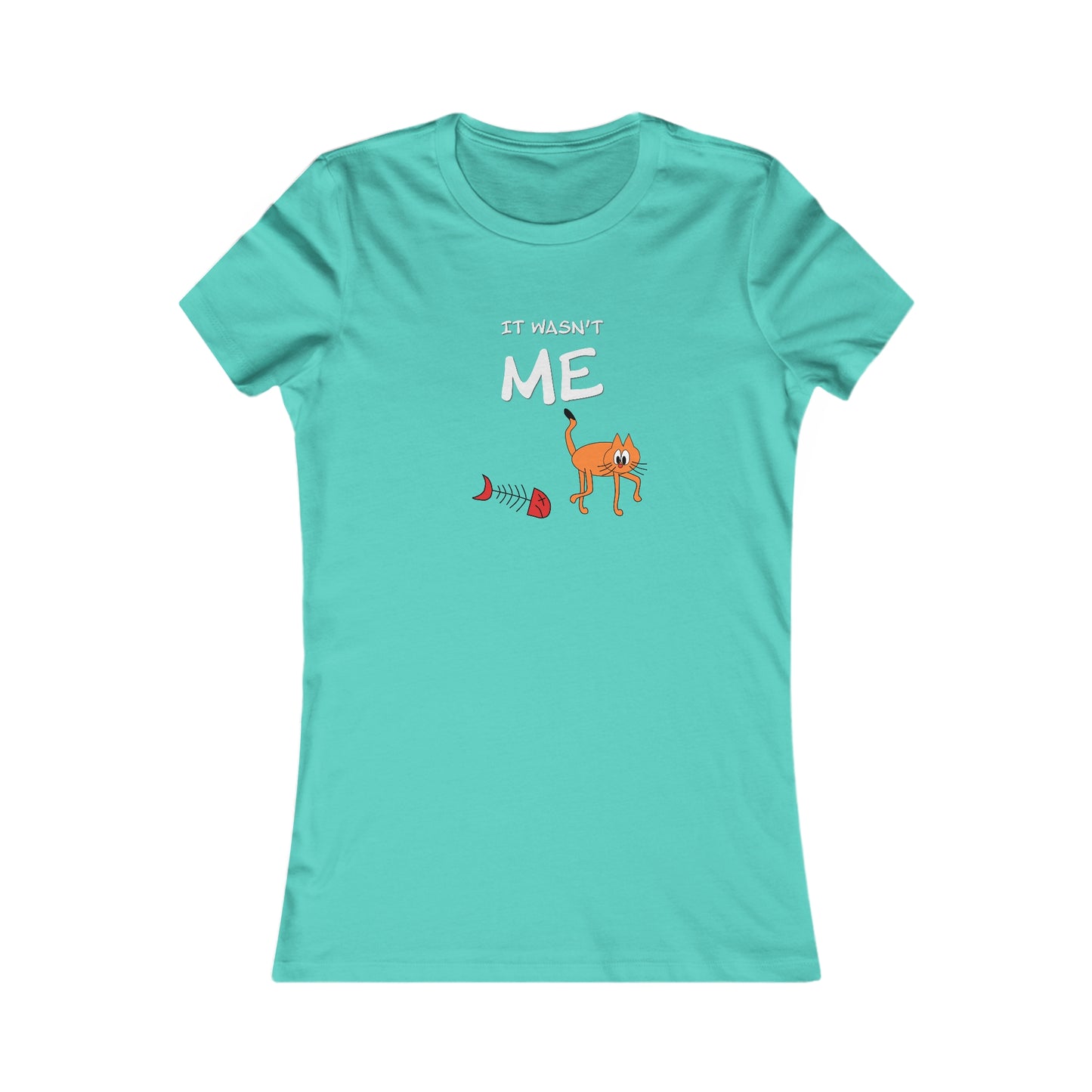 Leo The Cat Didn't Do It..  Women's Favorite Tee