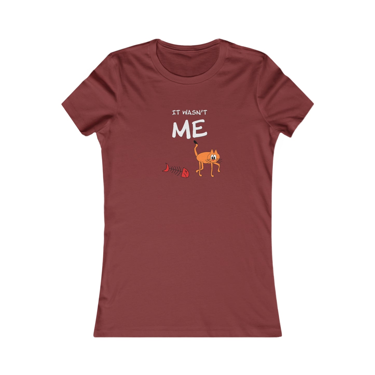 Leo The Cat Didn't Do It..  Women's Favorite Tee