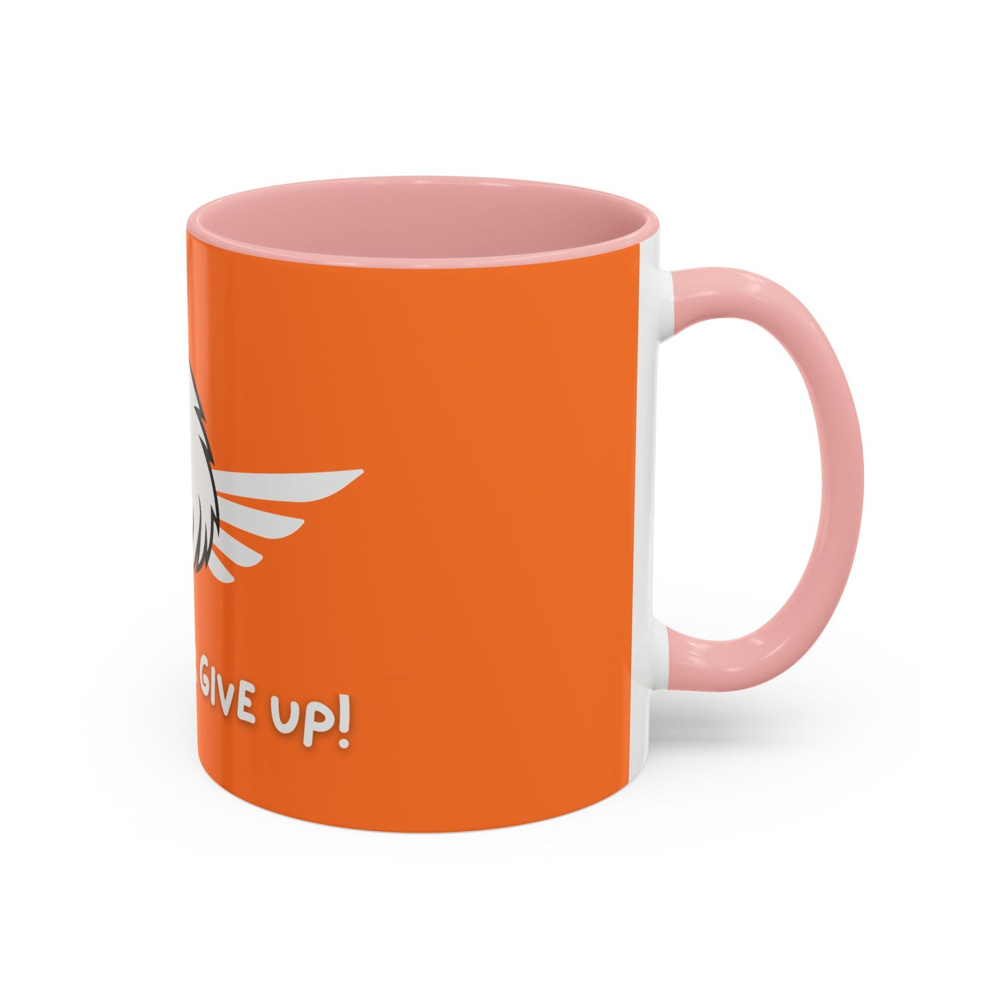 Don't Ever Give Up! Time Coffee Mug, 11oz