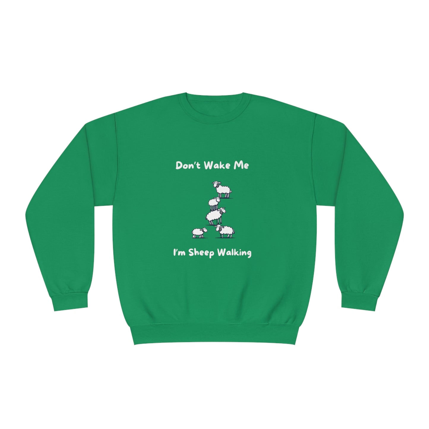 Don't Wake Me. I'm Sheep Walking. Unisex NuBlend® Crewneck Sweatshirt