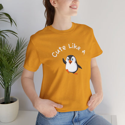 Cute Like a Penguin. Unisex Jersey Short Sleeve Tee
