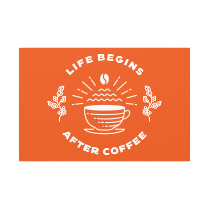 Life Begins After Coffee. Canvas Gallery Wraps