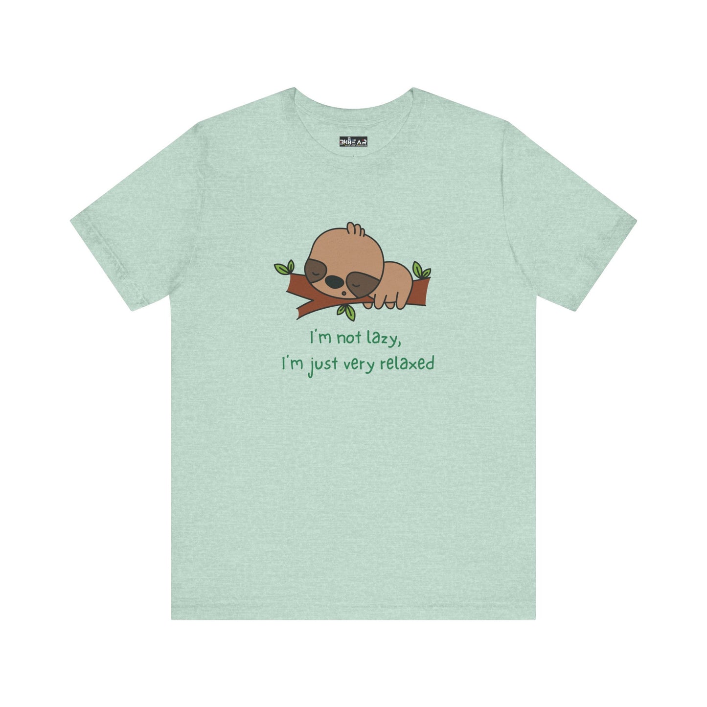 I'm Not Lazy. I'm Just Very Relaxed. Unisex Jersey Short Sleeve Tee