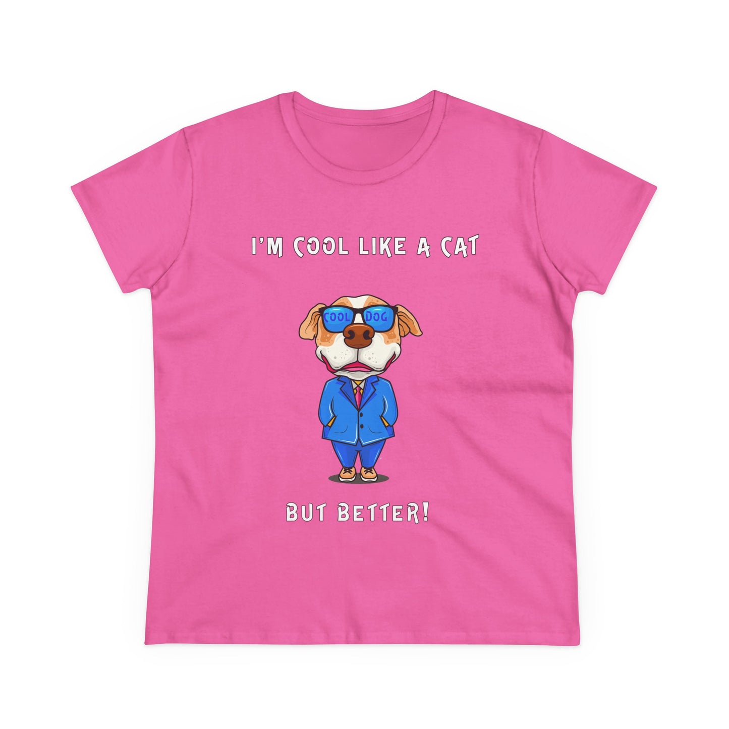 Chuck The Dog Is Cooler Than a Cat. Women's Midweight Cotton Tee