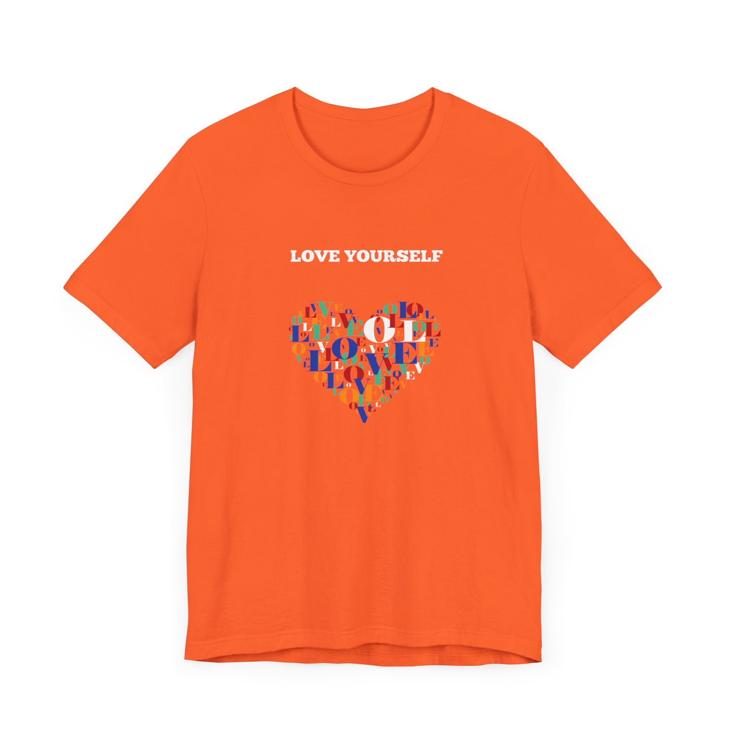 Love Yourself. Unisex Jersey Short Sleeve Tee