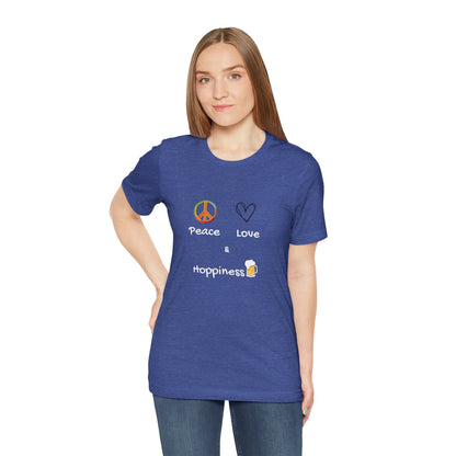 Peace, Love and Hoppiness. Unisex Jersey Short Sleeve Tee