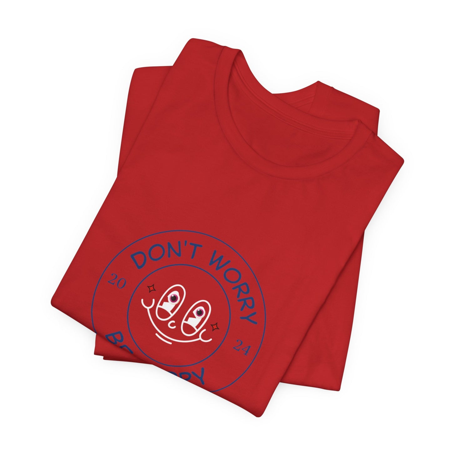 Don't Worry. Be Happy. Unisex Jersey Short Sleeve Tee