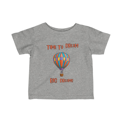 Time To Dream Big Deams. Infant Fine Jersey Tee