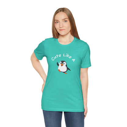 Cute Like a Penguin. Unisex Jersey Short Sleeve Tee