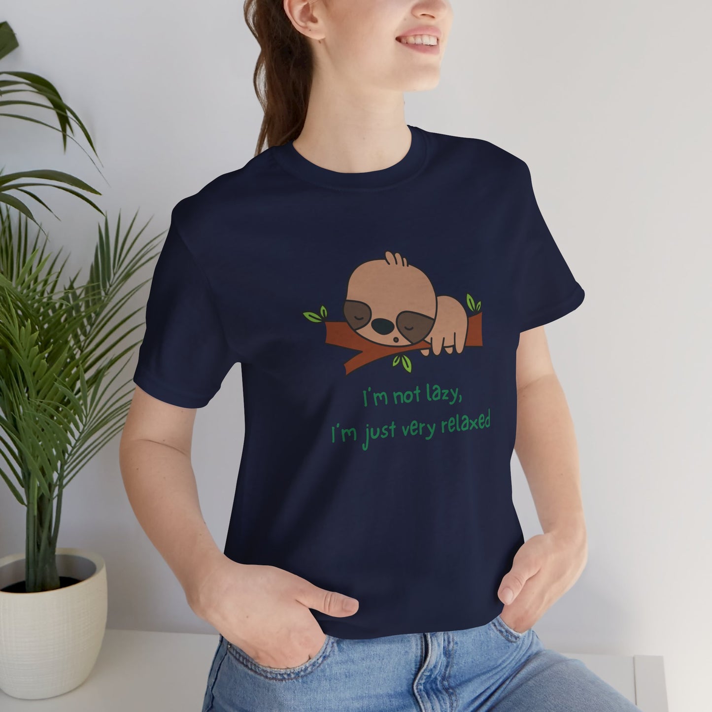 I'm Not Lazy. I'm Just Very Relaxed. Unisex Jersey Short Sleeve Tee
