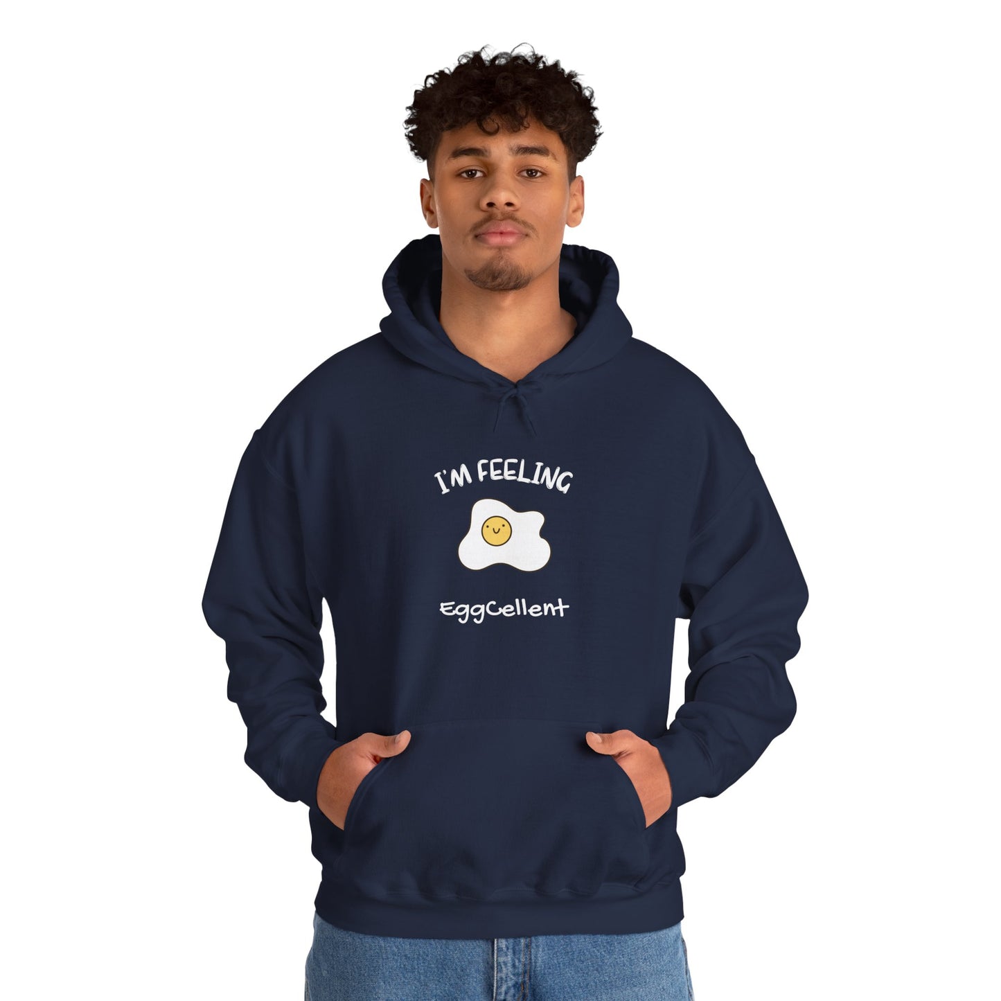 I'm Feeling EggCellent.  Unisex Hooded Sweatshirt.