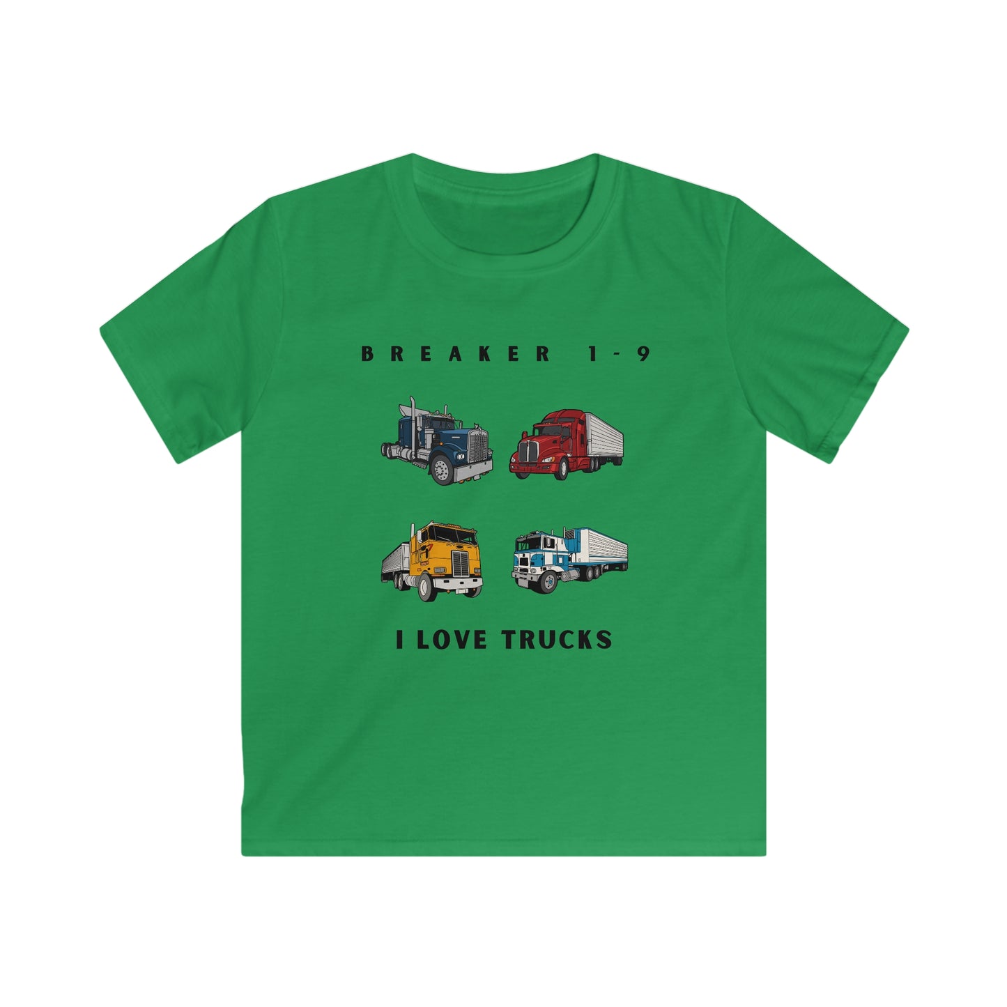 Breaker 1-9. I love Trucks.. Kids Softstyle Tee