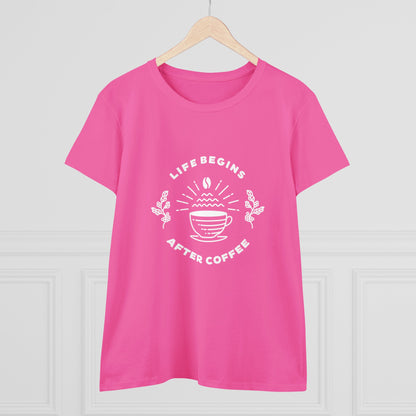 Life Begins After Coffee. Women's Midweight Cotton Tee