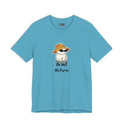 Do Not Disturb. Unisex Jersey Short Sleeve Tee