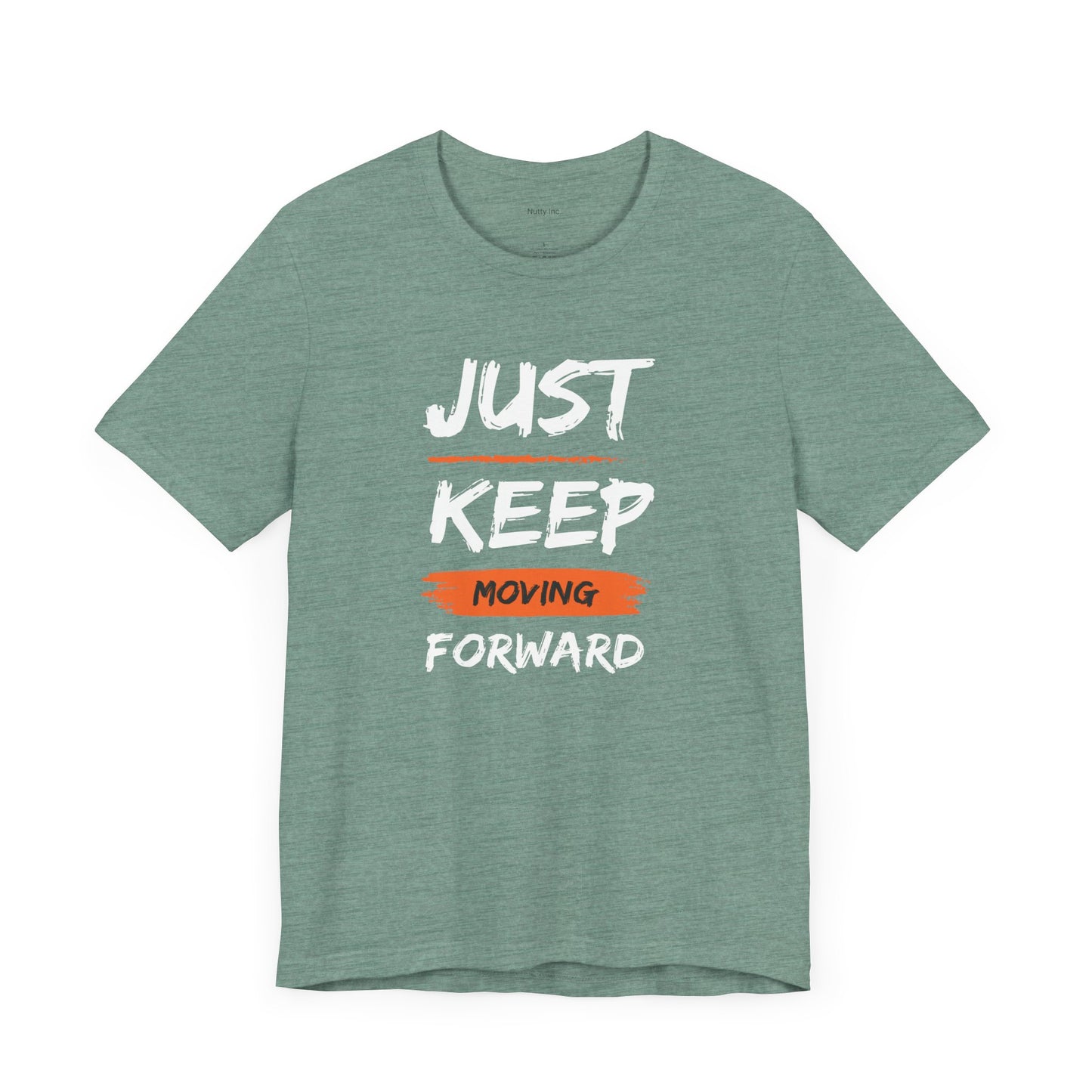 Just Keep Moving Forward. Unisex Jersey Short Sleeve Tee