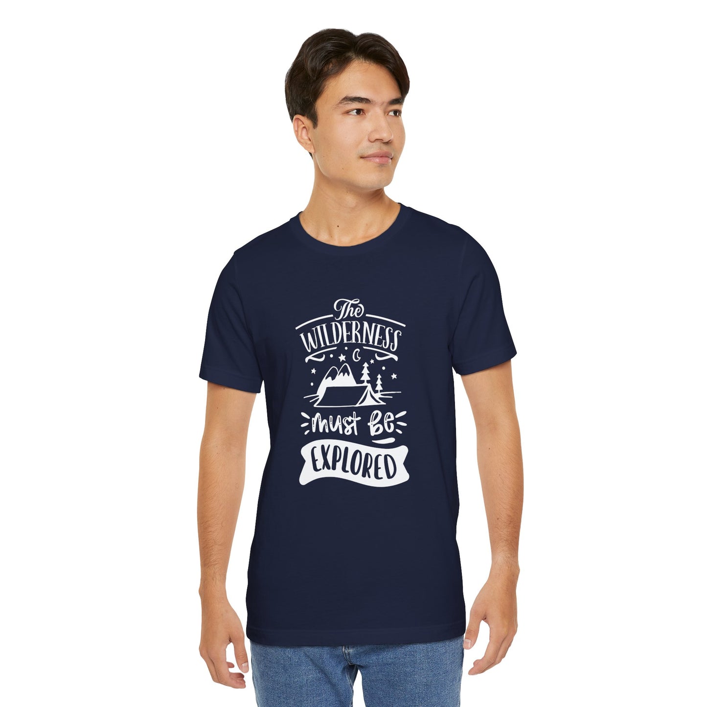 The Wilderness Must Be Explored. Unisex Jersey Short Sleeve Tee