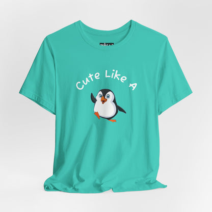 Cute Like a Penguin. Unisex Jersey Short Sleeve Tee