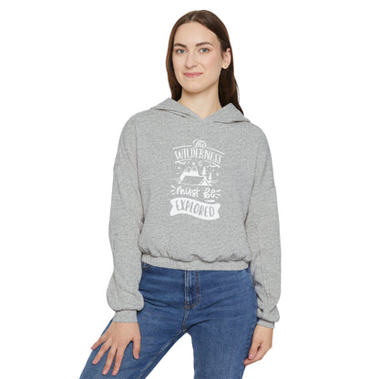 The Wilderness Must Be Explored. Women's Cinched Bottom Hoodie