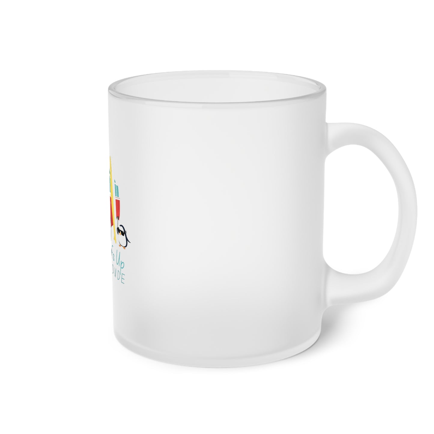 Surfs Up Dude. Frosted Glass Mug