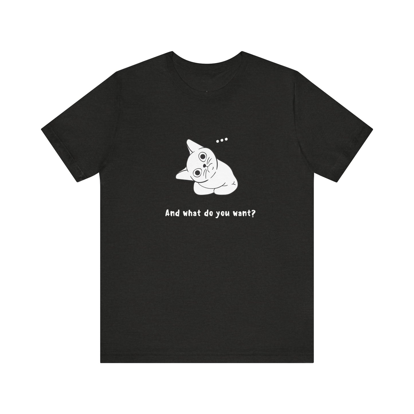 Vexing Cat Wondering What You Want. Unisex Jersey Short Sleeve Tee