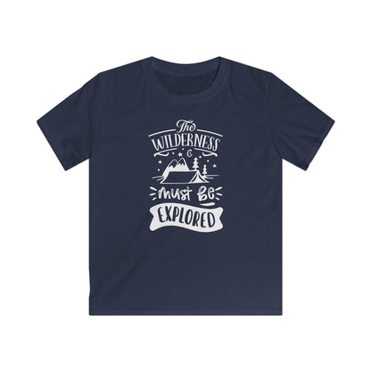 The Wilderness Must Be Explored. Kids Softstyle Tee