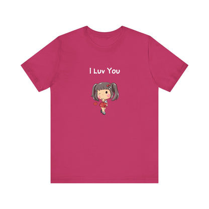 I Luv You. Unisex Jersey Short Sleeve Tee