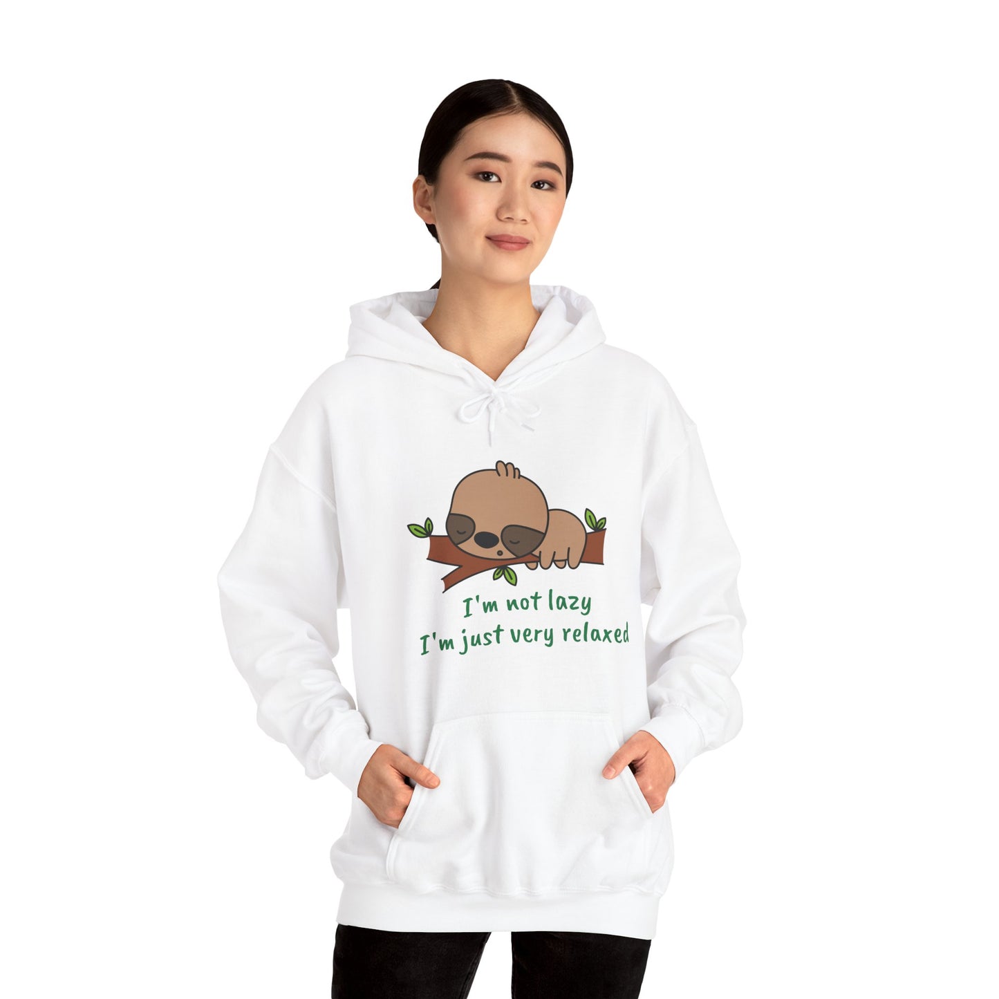 I'm Not Lazy.  I'm Just Very Relaxed. Unisex Hooded Sweatshirt.