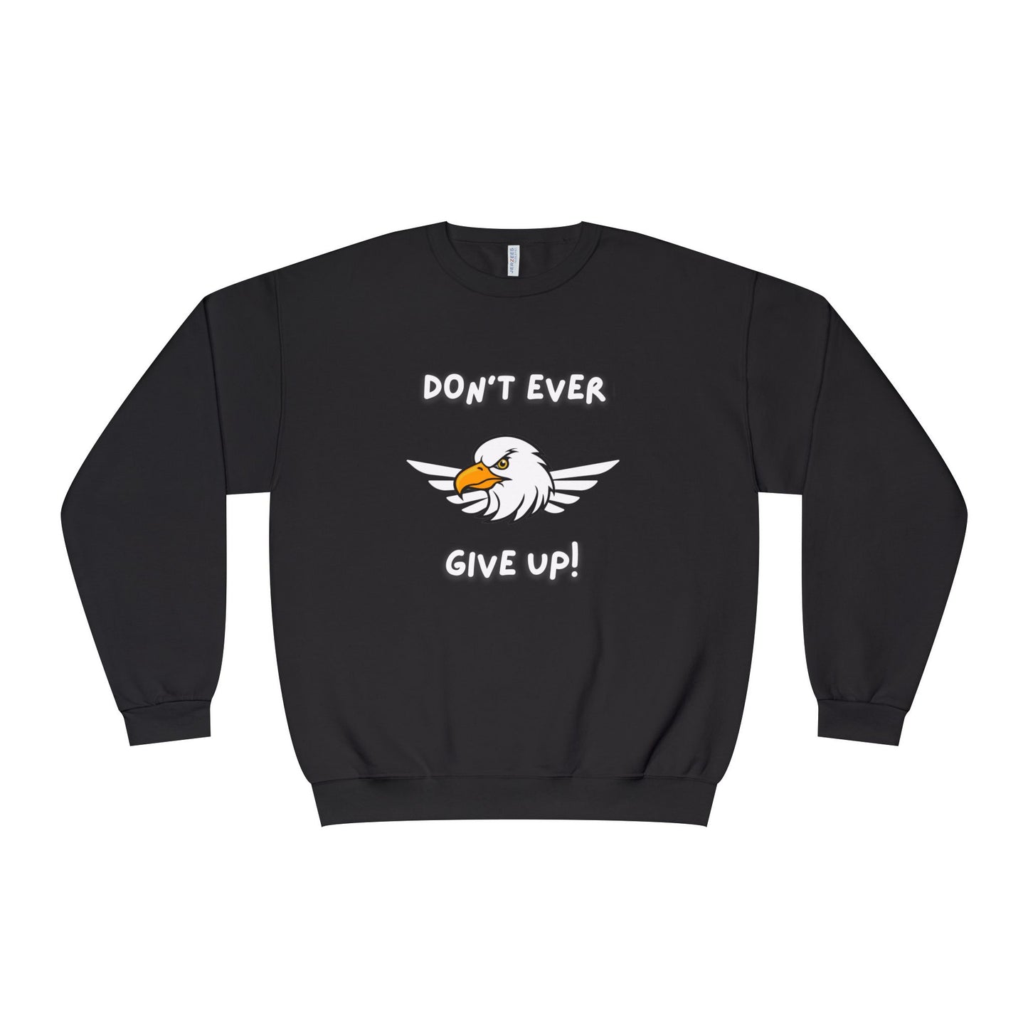 Don't Ever Give Up Eagle! Unisex NuBlend® Crewneck Sweatshirt
