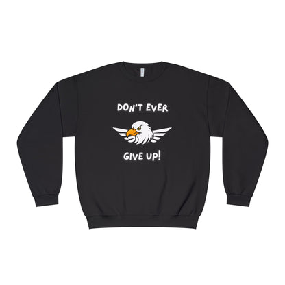 Don't Ever Give Up Eagle! Unisex NuBlend® Crewneck Sweatshirt
