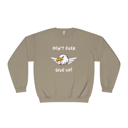 Don't Ever Give Up Eagle! Unisex NuBlend® Crewneck Sweatshirt