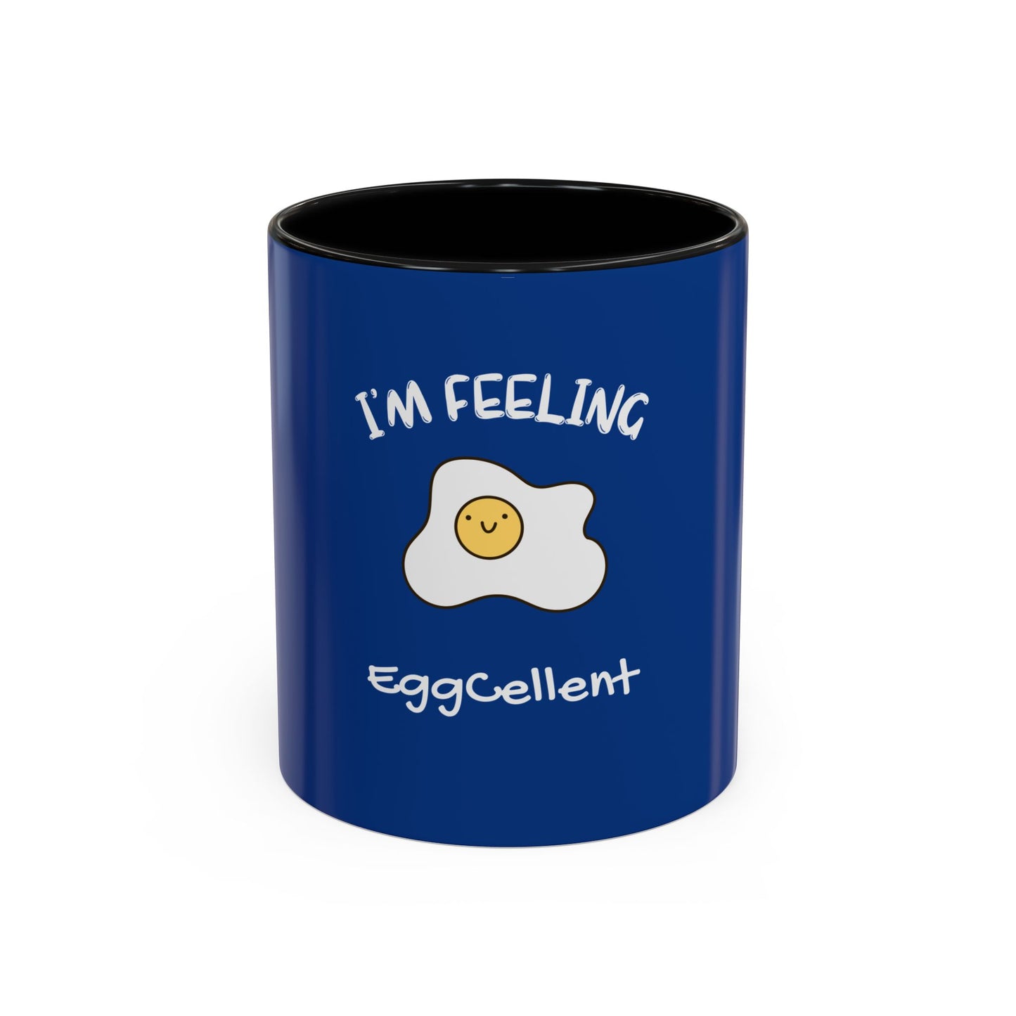 I’m feeling eggCellent.  Time Coffee Mug, 11oz