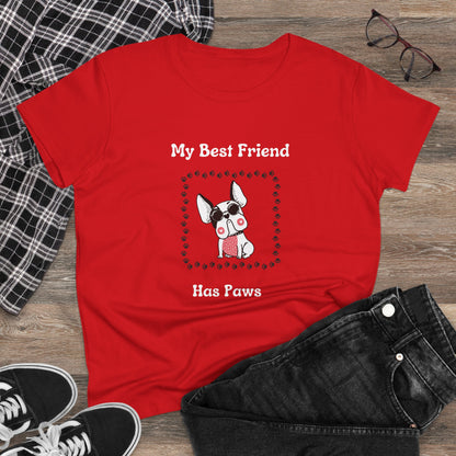 Frenchie The Bull dog. My Best Friend Has Paws. Women's Midweight Cotton Tee