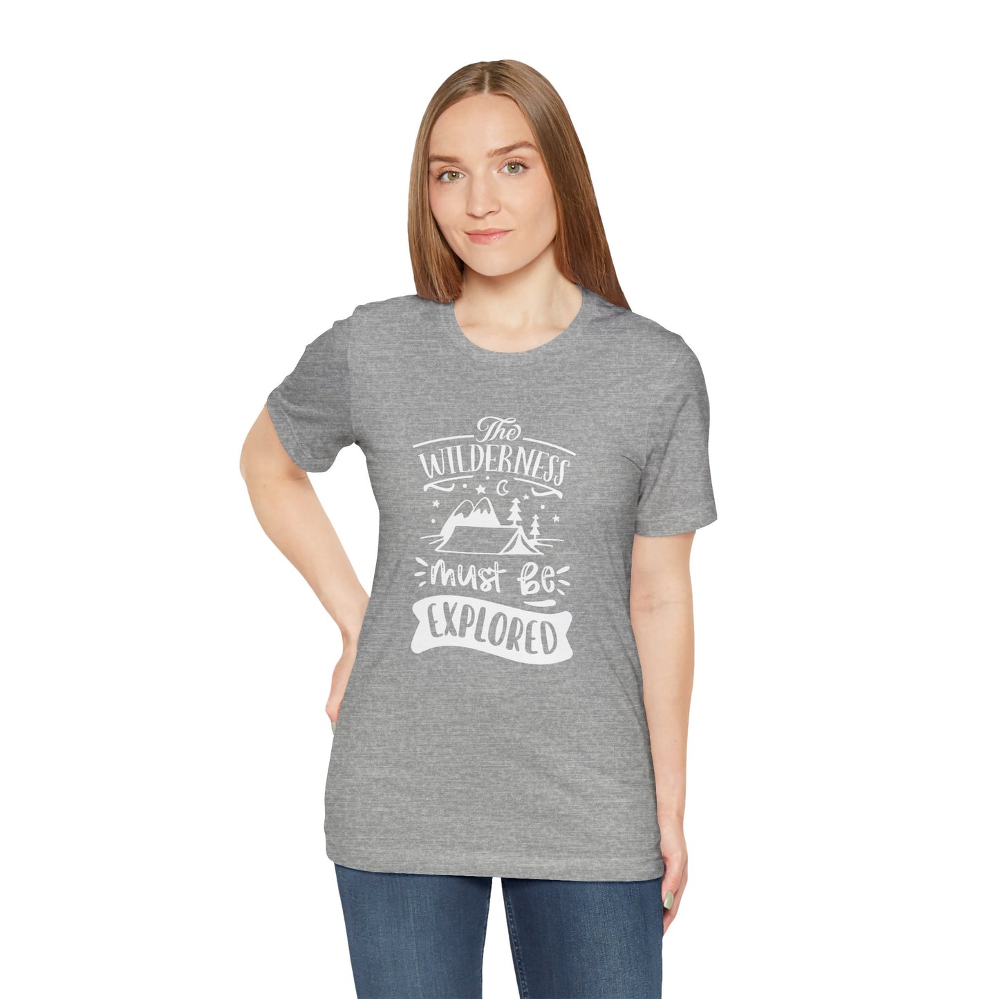 The Wilderness Must Be Explored. Unisex Jersey Short Sleeve Tee