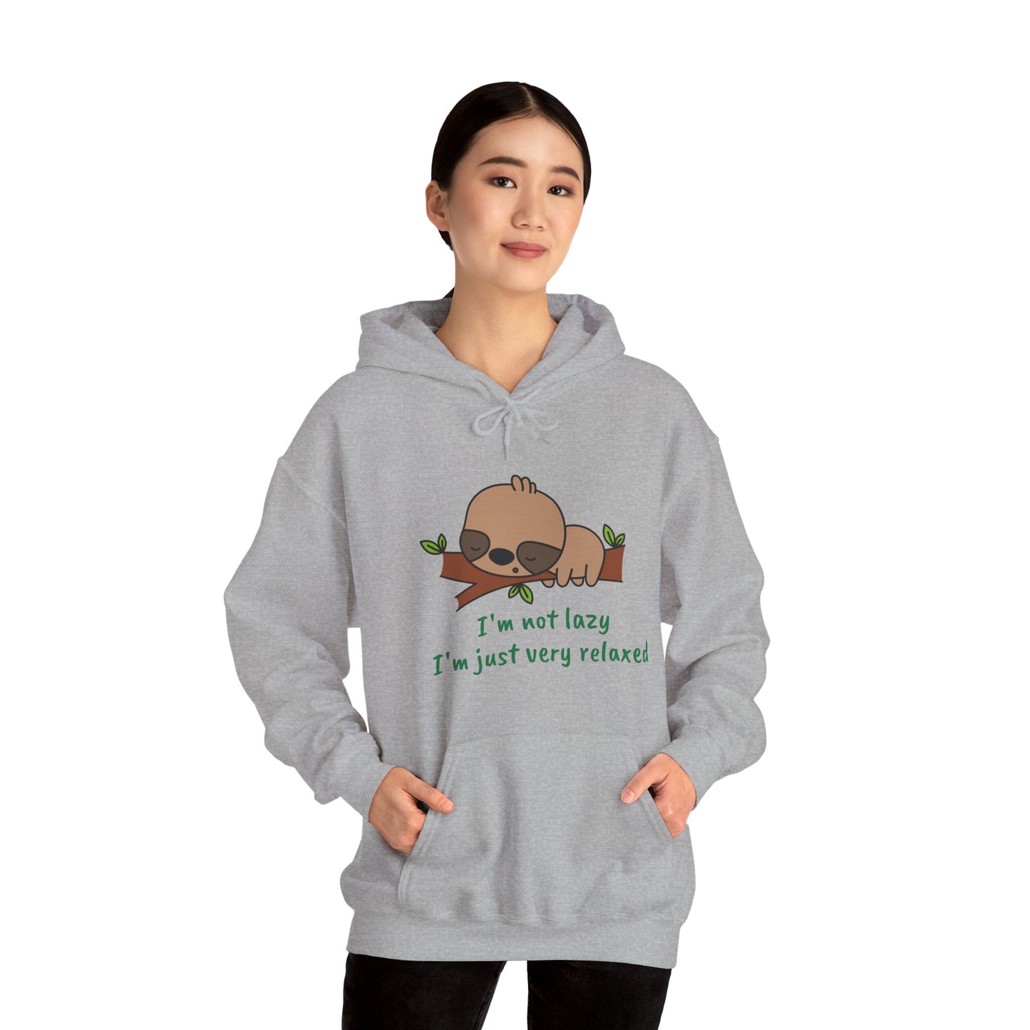 I'm Not Lazy.  I'm Just Very Relaxed. Unisex Hooded Sweatshirt.